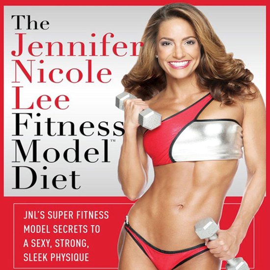 The Jennifer Nicole Lee Fitness Model Diet: JNL's Super Fitn ... - cover