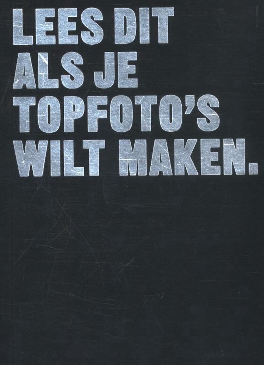 Lees dit - Lees dit als je topfoto's wilt maken