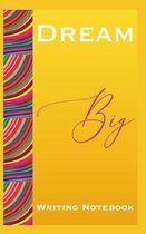 Dream Big Writing Notebook