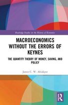 Routledge Studies in the History of Economics- Macroeconomics without the Errors of Keynes