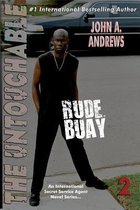 Rude Buay ... The Untouchable