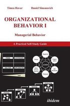 Organizational Behavior I. Managerial Behavior. A Practical Self-Study Guide