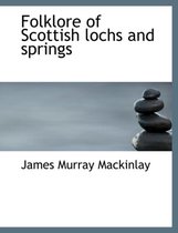 Folklore of Scottish Lochs and Springs