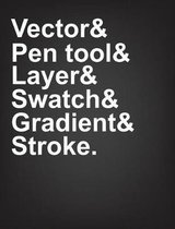 Vector & Pen Tool & Layer & Swatch & Gradient & Stroke.