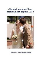 Chantal, mon meilleur m dicament depuis 1973