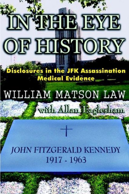 In The Eye Of History; Disclosures In The Jfk Assassination
