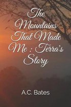 The Mountains That Made Me