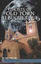 Haunted America - Ghosts of Old Town Albuquerque