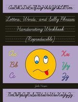 Letters, Words, and Silly Phrases Handwriting Workbook (Reproducible)