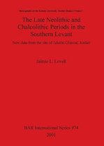The Late Neolithic and Chalcolithic Periods in the Southern Levant