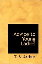 Advice to Young Ladies