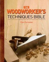 Woodworkers Technique Bible