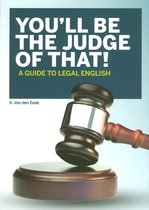 You'll be the judge of that! - A guide to legal English