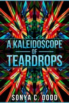 A Kaleidoscope of Teardrops