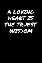 A Loving Heart Is The Truest Wisdom�