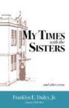 My Times with the Sisters: And Other Events