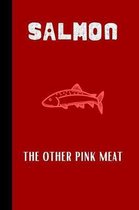 Salmon The other pink meat