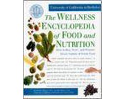 The Wellness Encyclopedia of Food and Nutrition