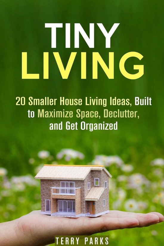 Frugal Living & Homesteading - Tiny Living: 20 Smaller House ... - cover