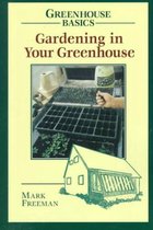 Gardening in Your Greenhouse