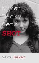 Nurse Becky Gets Shot