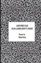 And They Say Old Ladies Don't Fight