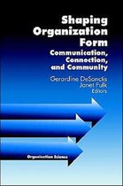 Organization Science- Shaping Organization Form