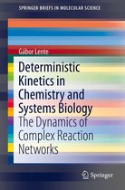 SpringerBriefs in Molecular Science - Deterministic Kinetics in Chemistry and Systems Biology
