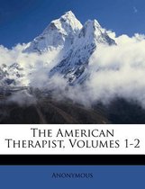 The American Therapist, Volumes 1-2