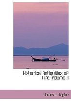 Historical Antiquities of Fife, Volume II