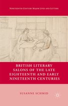 Nineteenth-Century Major Lives and Letters - British Literary Salons of the Late Eighteenth and Early Nineteenth Centuries
