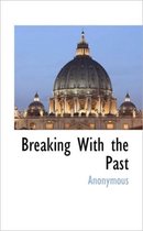 Breaking with the Past