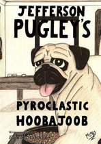 Jefferson Pugley's Pyroclastic Hoobajoob