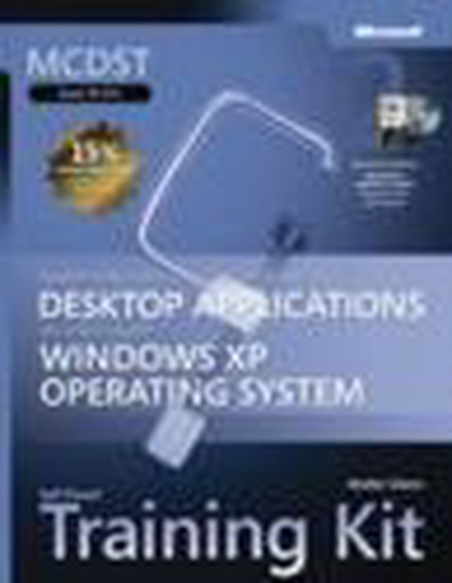 MCDST Self-Paced Training Kit (Exam 70-272) - Supporting Users and Troubleshooting Desktop Applications on Microsoft Windows XP 2e