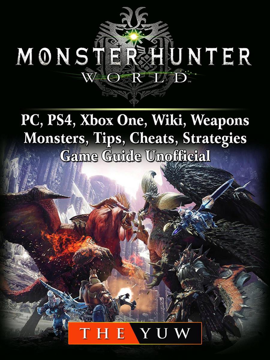 Monster Hunter World Pc Ps4 Xbox One Wiki Weapons Monsters Tips Cheats Bol Com