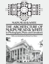 Dover Architecture - The Architecture of McKim, Mead & White in Photographs, Plans and Elevations