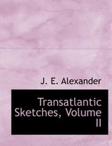 Transatlantic Sketches, Volume II