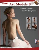Art Models 8: Practical Poses for the Working Artist [With DVD]