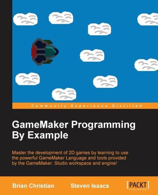 GameMaker Programming By Example, Brian Christian | 9781785887963 ...