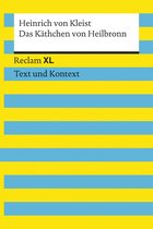 Reclam XL – Text und Kontext - Das Käthchen von Heilbronn oder die Feuerprobe