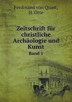 Zeitschrift fur christliche Archaologie und Kunst Band 1