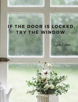 If the door is locked, try the window.