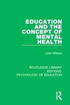 Routledge Library Editions: Psychology of Education - Education and the Concept of Mental Health