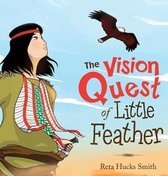 The Vision Quest of Little Feather