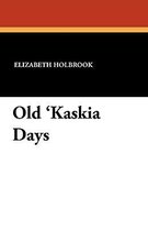 Old 'Kaskia Days