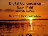 DIGITAL CONCORDANCE 66 - Perversity To Plate - Digital Concordance Book 66