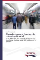 El producte com a fenomen de comunicació social