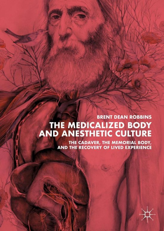 The Medicalized Body and Anesthetic Culture - cover