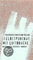 Delius, F: Selbstportraet mit Luftbruecke