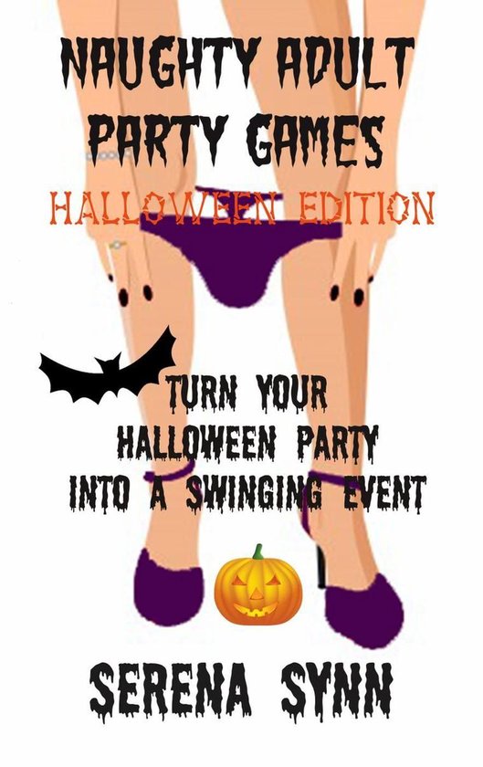 Naughty Adult Party Games Halloween Edition: Turn Your Hallo ... - cover